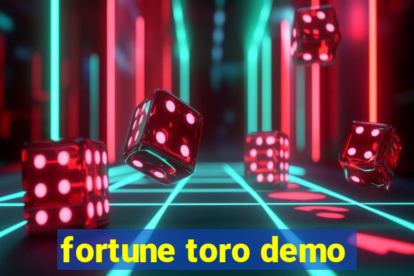 fortune toro demo